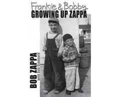 Frankie and Bobby: Growing Up Zappa