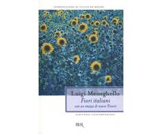 Fiori italiani: con un mazzo di nuovi Fiori (Scrittori contemporanei)