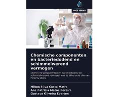 Chemische componenten en bacteriedodend en schimmelwerend vermogen: Chemische componenten en bacteriedodend en schimmelwerend vermogen van de etherische olie van Pimenta dioica