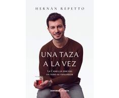 Una Taza a la vez. La Camellia Sinensis en todo su esplendor (Spanish Edition)