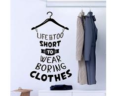 wall4stickers Life is Too Short to Wear Boring Clothes Citazione della Parete Adesivo smontabile del Vinile Finestra del murale Bambini Bambini Stanza della Scuola Materna di Arte
