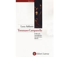 Tommaso Campanella. Il filosofo immaginato, interpretato, falsato