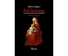 Sol invictus. Poesie di Natale (Anni Domini 1983-2019)