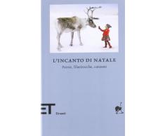 Lincanto di Natale. Poesie, filastrocche, canzoni. Testo originale a fronte. Ediz. multilingue