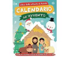 Calendario dellAvvento Libro delle Attività di Natale per Bambini dai 3 a 6 Anni: Album da Colorare con Immagini di Natale, Giochi e Passatempi con Pupazzo di Neve, Animali dinverno e Altro Ancora!
