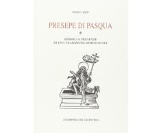 Presepe di Pasqua (simboli e presenze di una tradizione dimenticata)