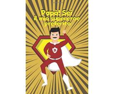 Papà! Sei il mio supereroe preferito: Divertente regalo per la festa del papà, regali di compleanno per bambini, quaderno per papà, primo regalo per cartoline di Natale