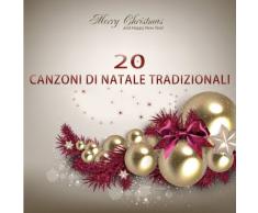 20 Canzoni di Natale Tradizionali (Le canzoni natalizie tradizionali e moderne)