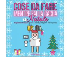 Cose da fare mentre fai la cacca a Natale: Enigmistica Natalizia - giochi e rimedi per digerire cibo e parenti.