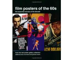 THE 60S FILM POSTERS THE ESSENTIAL MOVIES OF THE DECADE: From The Reel Poster Gallery Collection
