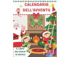 CALENDARIO DELLAVVENTO: LIBRO DEI GIOCHI di Natale: attività, giochi divertenti e creativi per bambini dai 5 ai 10 anni