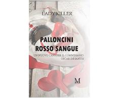 Palloncini rosso sangue Un nuovo caso per il commissario Oscar De Santis