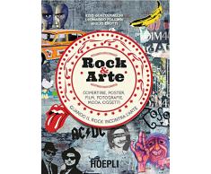 Rock & arte. Copertine, poster, film, fotografie, moda, oggetti