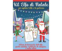 Kit Elfo Natale con lettera di benvenuto e tanti giochi: Un libro da tagliare con tanti materiali per accompagnare larrivo dellelfo di Babbo Natale e la sua porticina magica