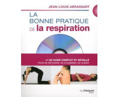 La bonne pratique de la respiration : Un guide complet et détaillé pour se détendre, se dynamiser, se guérir (1DVD)