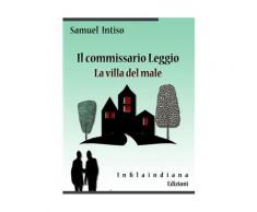 Il commissario Leggio. La villa del male eBook - Samuel Intiso