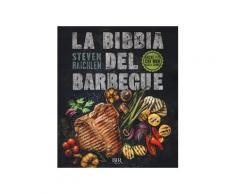 La bibbia del barbecue. Ediz. a colori - Steven Raichlen