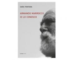 Armando Marrocco Io lo conosco - Sara Fontana