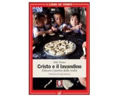 Cristo e il lavandino. Educare è partire dalla realtà - Aldo Trento