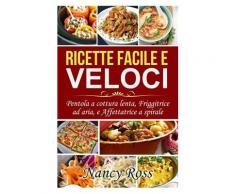Ricette facile e veloci: Pentola a cottura lenta, Friggitrice ad aria