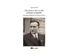 Mio nonno è una vecchia grattugia arrugginita. Giuseppe Malagodi: da