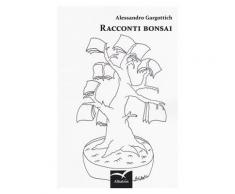 Racconti bonsai - Alessandro Gargottich