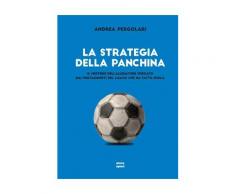 La strategia della panchina eBook - Andrea Pergolari
