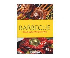 Barbecue. Tutto alla griglia, dall'antipasto al dolce